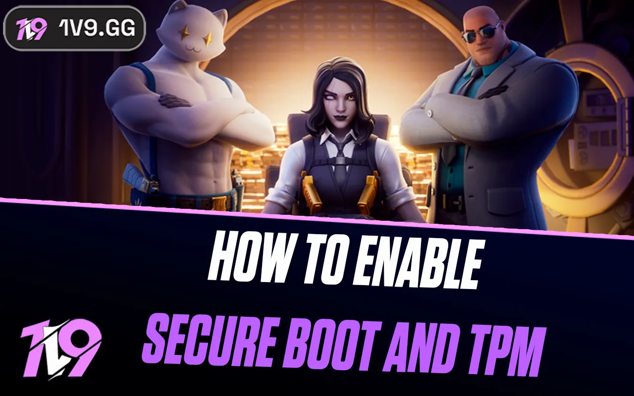How to Enable Secure Boot and TPM 2.0 in Fortnite